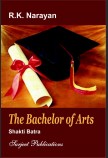 R. K. NARAYAN: THE BACHELOR OF ARTS